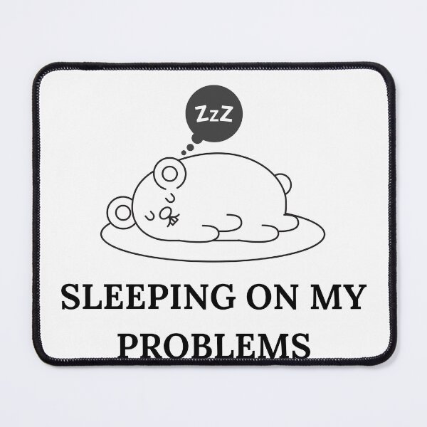 Item preview, Sleeping On Our Problems designed and sold by player-502.