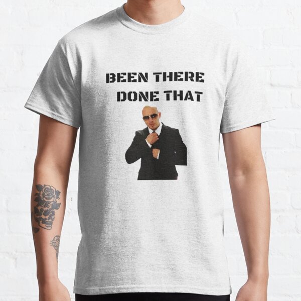 Been There Done That T-Shirts for Sale | Redbubble