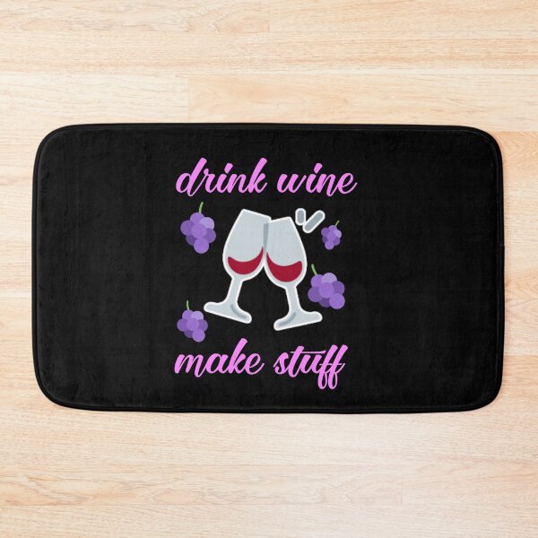 Item preview, Drink wine make stuff. designed and sold by Umiska.