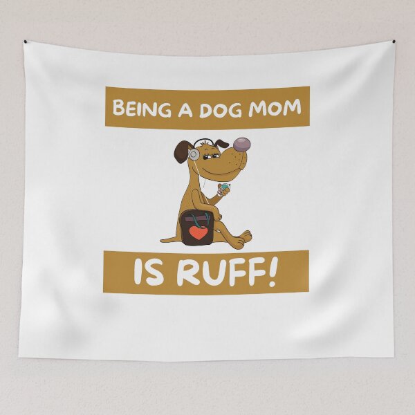 Item preview, Being a dog Mom is ruff! Best Dog Mom| Dog Lover Gift |Pet Lover| Fur Parents|Dog Mom | Dog Mom Gift  designed and sold by Duncan Udawatta  | The Mugzz Shop.