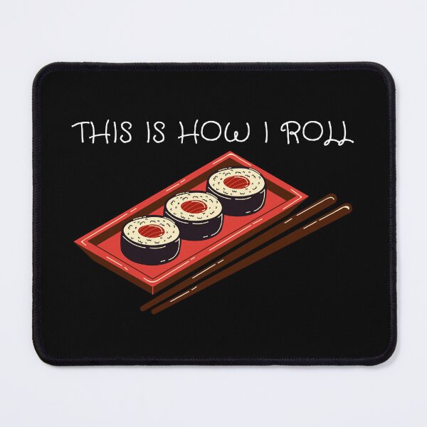 Item preview, This Is How I Roll Pun Sushi In Black designed and sold by LuckyKermit.