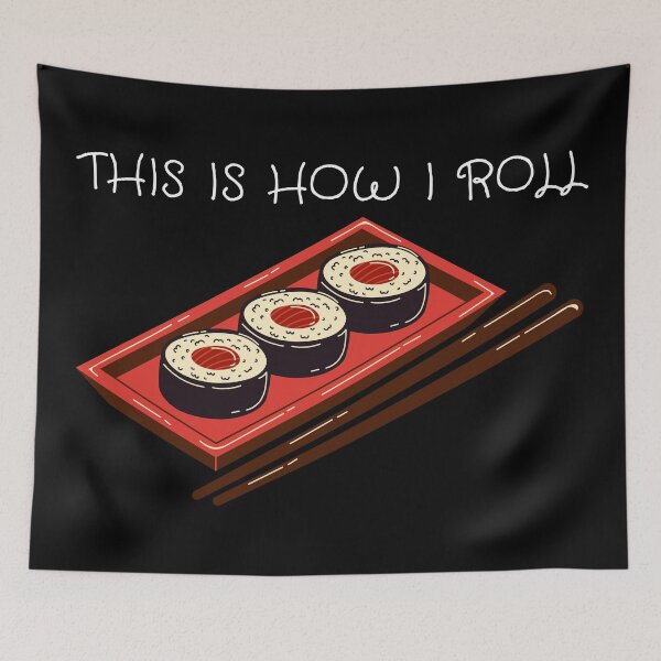 Item preview, This Is How I Roll Pun Sushi In Black designed and sold by LuckyKermit.