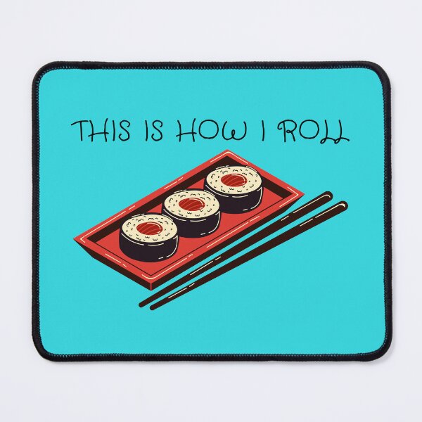 Item preview, This Is How I Roll Pun Sushi In Blue designed and sold by LuckyKermit.