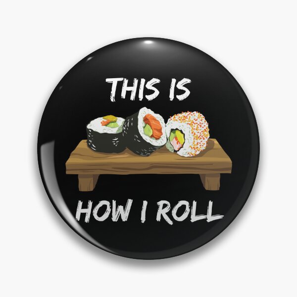 Item preview, This Is How I Roll Sushi Pieces On A Wooden Board Roll Pun In Black designed and sold by LuckyKermit.