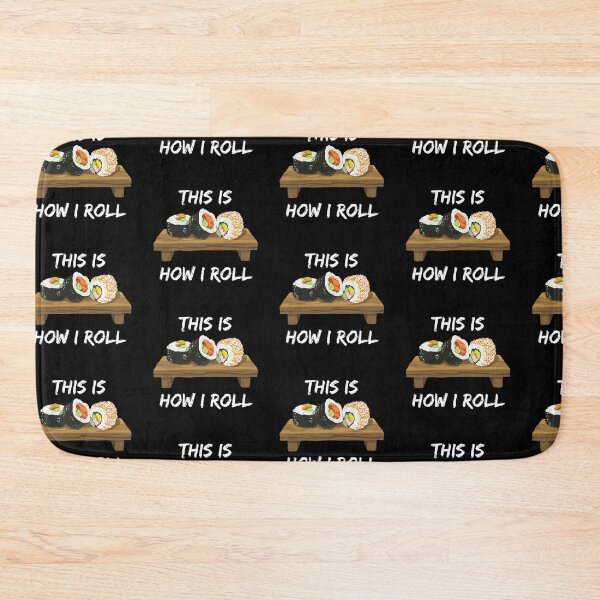 Item preview, This Is How I Roll Sushi Pieces On A Wooden Board Roll Pun In Black designed and sold by LuckyKermit.
