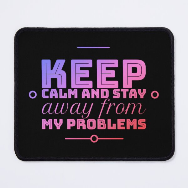 Item preview, Keep calm and stay away from problems designed and sold by Roshan Keenoo.