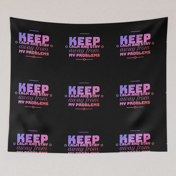 Item preview,  Keep calm and stay away from problems designed and sold by Roshan Keenoo.