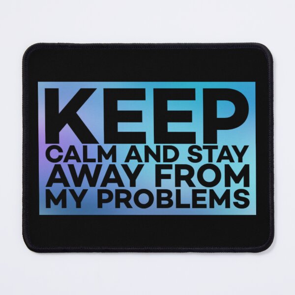 Item preview, Keep calm and stay away from problems designed and sold by Roshan Keenoo.