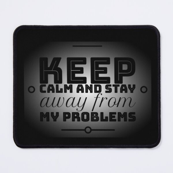 Item preview, Keep calm and stay away from problems designed and sold by Roshan Keenoo.