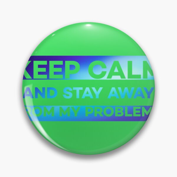 Item preview,  Keep calm and stay away from problems designed and sold by Roshan Keenoo.