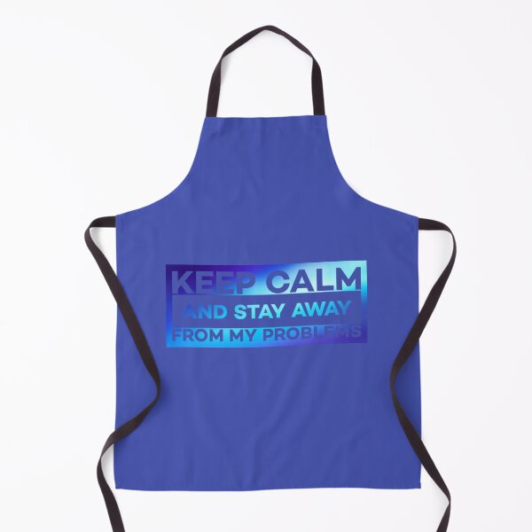 Item preview,  Keep calm and stay away from problems designed and sold by Roshan Keenoo.