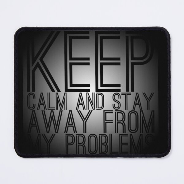 Item preview, Keep calm and stay away from problems designed and sold by Roshan Keenoo.