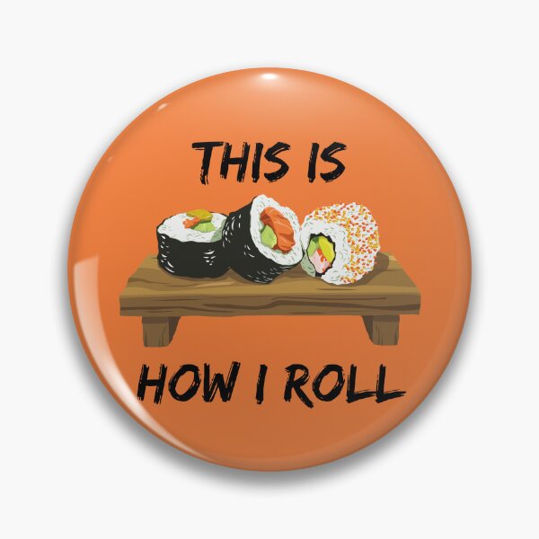 Item preview, This Is How I Roll Sushi Pieces On A Wooden Board Roll Pun In Orange designed and sold by LuckyKermit.