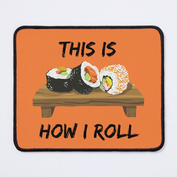 Item preview, This Is How I Roll Sushi Pieces On A Wooden Board Roll Pun In Orange designed and sold by LuckyKermit.