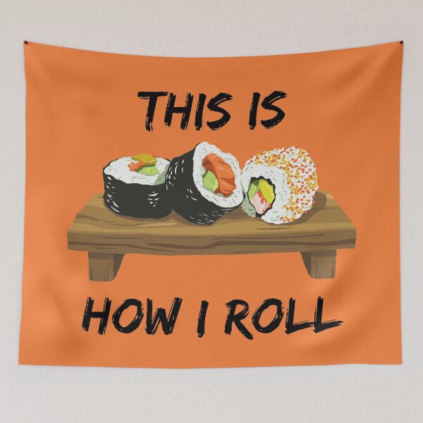Item preview, This Is How I Roll Sushi Pieces On A Wooden Board Roll Pun In Orange designed and sold by LuckyKermit.