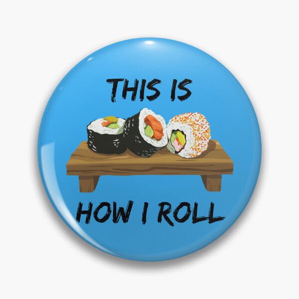 Item preview, This Is How I Roll Sushi Pieces On A Wooden Board Roll Pun In Blue designed and sold by LuckyKermit.