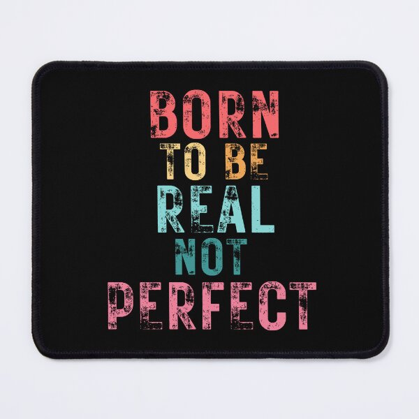 Item preview, Born to be real not perfect designed and sold by Benchamart.