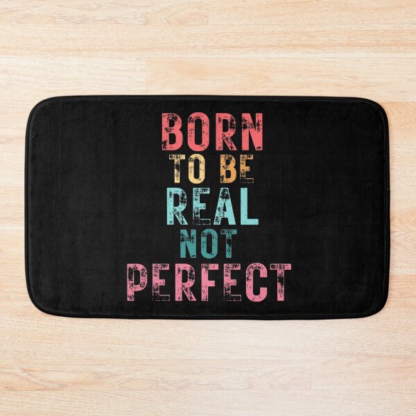 Item preview, Born to be real not perfect designed and sold by Benchamart.