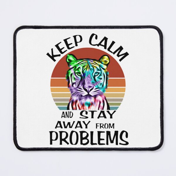 Item preview, Keep Calm And Stay Away From Problems designed and sold by VaLdoShop.