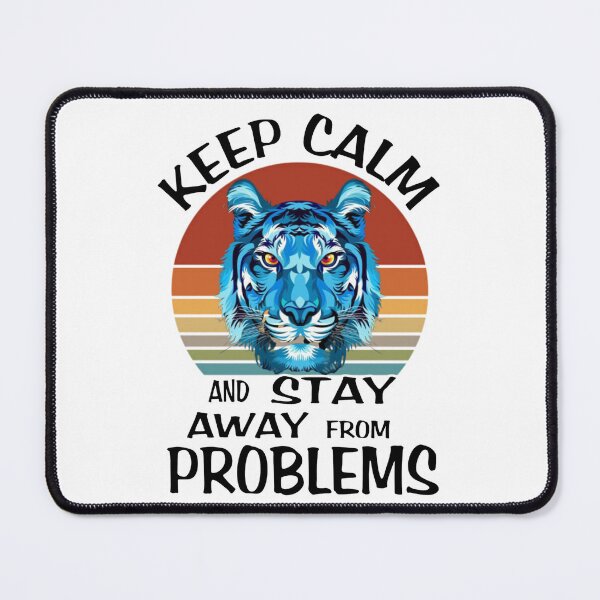 Item preview, Keep Calm And Stay Away From Problems designed and sold by VaLdoShop.