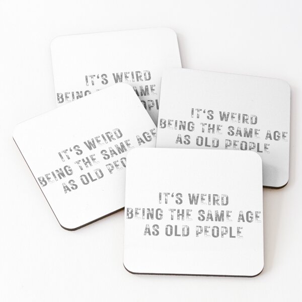 Item preview, It's weird being the same age old people Typography  designed and sold by X-Trends.