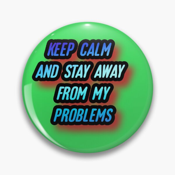 Item preview, Keep calm and stay away from problems designed and sold by Roshan Keenoo.