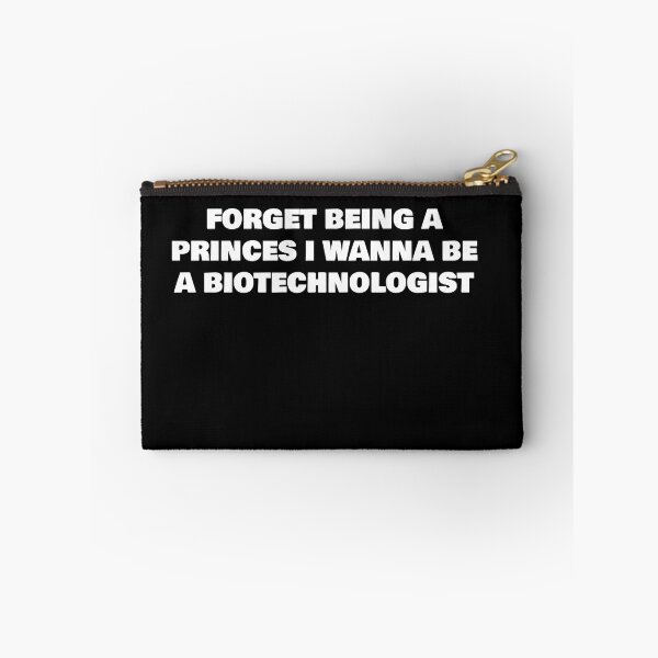 Item preview, FORGET BEING A PRINCES I WANNA BE A BIOTECHNOLOGIST designed and sold by joebrad.