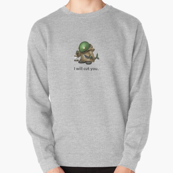 I will cut you. Pullover Sweatshirt