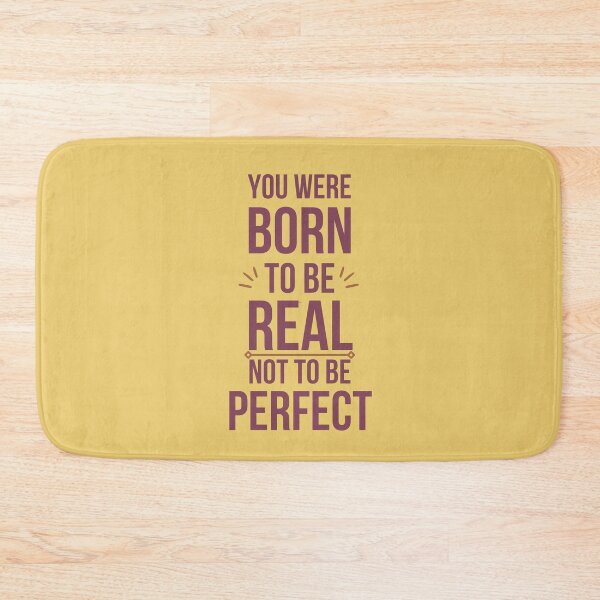 Item preview, You were born to be real not to be perfect	 designed and sold by designerpriti.
