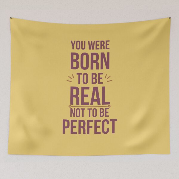 Item preview, You were born to be real not to be perfect	 designed and sold by designerpriti.