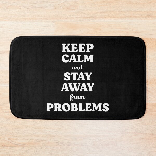 Item preview, Keep Calm And Stay Away From Problems designed and sold by pinkrabbit86.