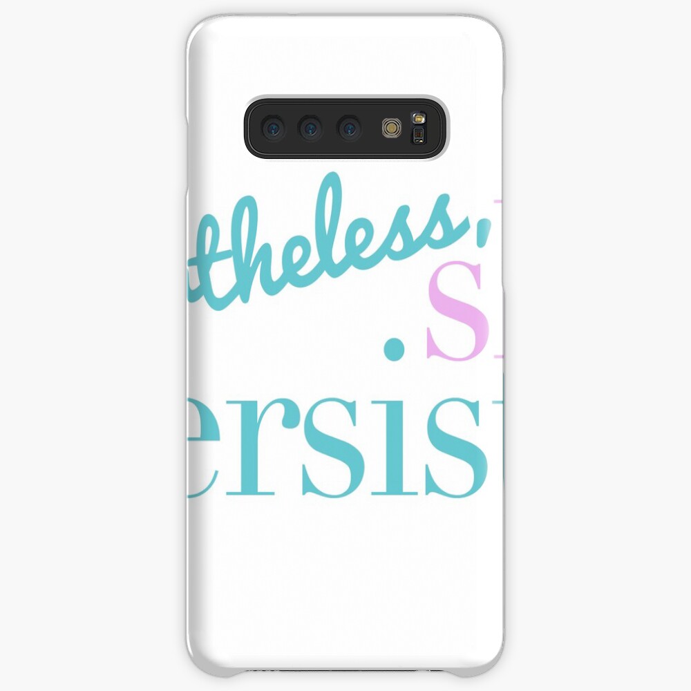 Nevertheless, she persisted. Case & Skin for Samsung Galaxy