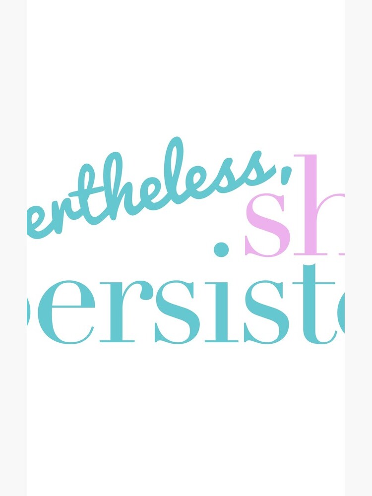 Nevertheless, she persisted. by Reddmatter
