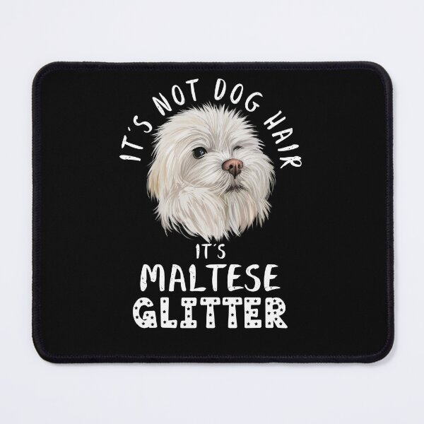 Item preview, It's not dog hair it's MALTESE glitter funny dog quote designed and sold by theshirtinator.