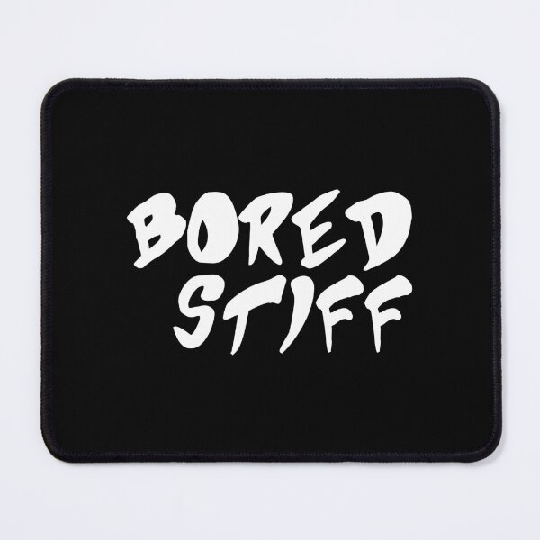 Item preview, Bored Stiff designed and sold by yoshra.