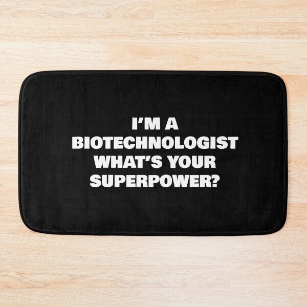 Item preview, I’M A BIOTECHNOLOGIST WHAT’S YOUR SUPERPOWER? designed and sold by joebrad.