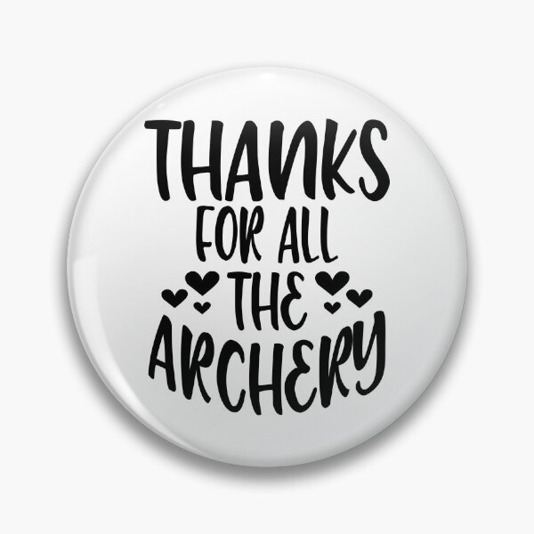 Item preview, Thanks For All The Archery designed and sold by Byrd-Maureen.