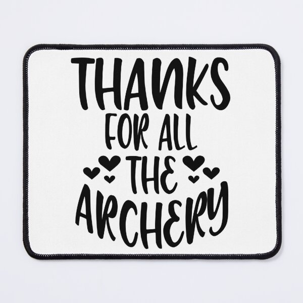 Item preview, Thanks For All The Archery designed and sold by Byrd-Maureen.