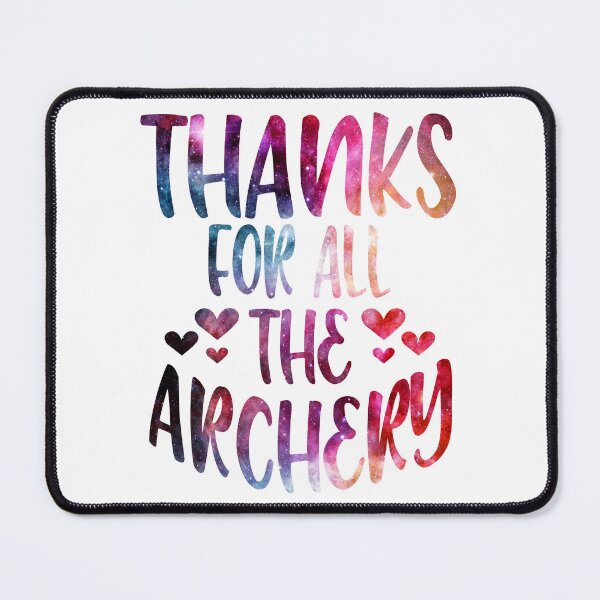 Item preview, Thanks For All The Archery galaxy designed and sold by Byrd-Maureen.