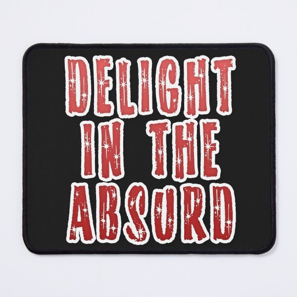 Item preview, Delight in the Absurd Absurdism Existentialism Albert Camus Black White Red Absurdity Singularity designed and sold by Shayna Westfall.