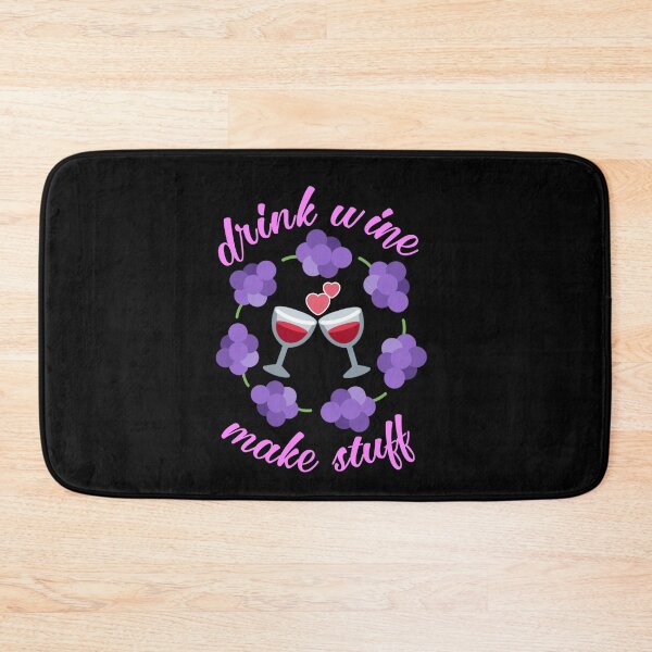 Item preview, Drink wine make stuff. designed and sold by Umiska.