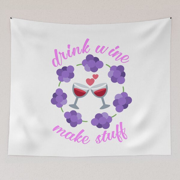 Item preview, Drink wine make stuff. designed and sold by Umiska.