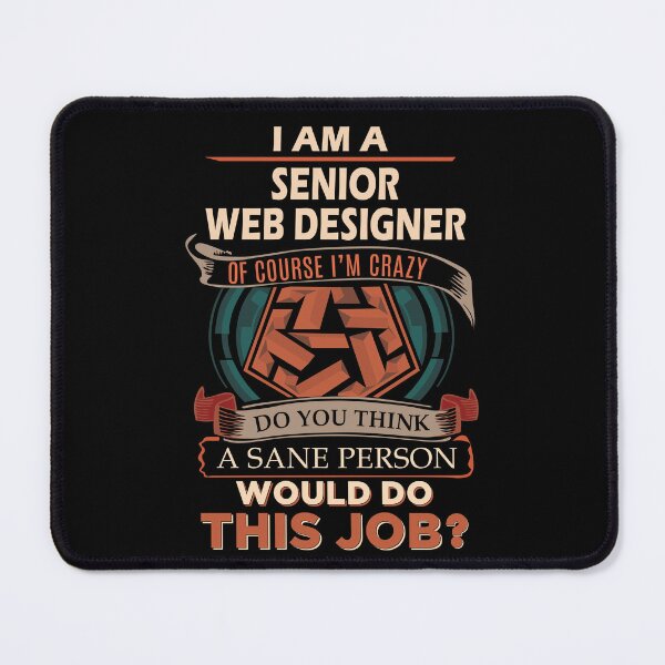 Item preview, Senior Web Designer T Shirt - Sane Person Job Gift Item Tee designed and sold by jazminprin.