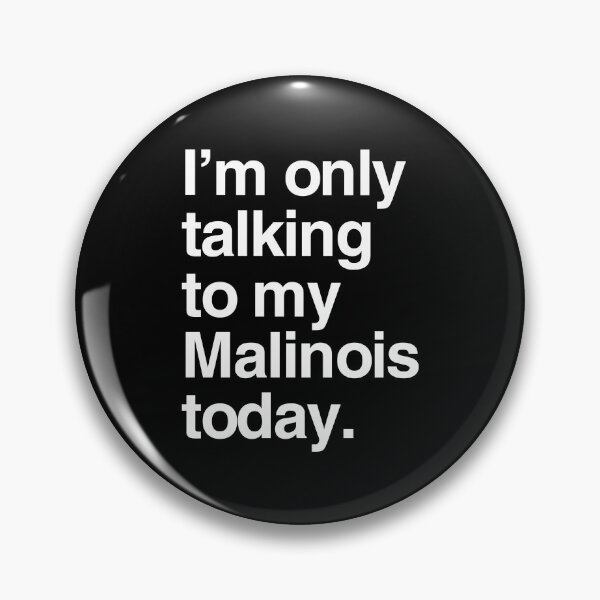 Item preview, I'm Only Talking To My Belgian Malinois designed and sold by More Cute Dogs.