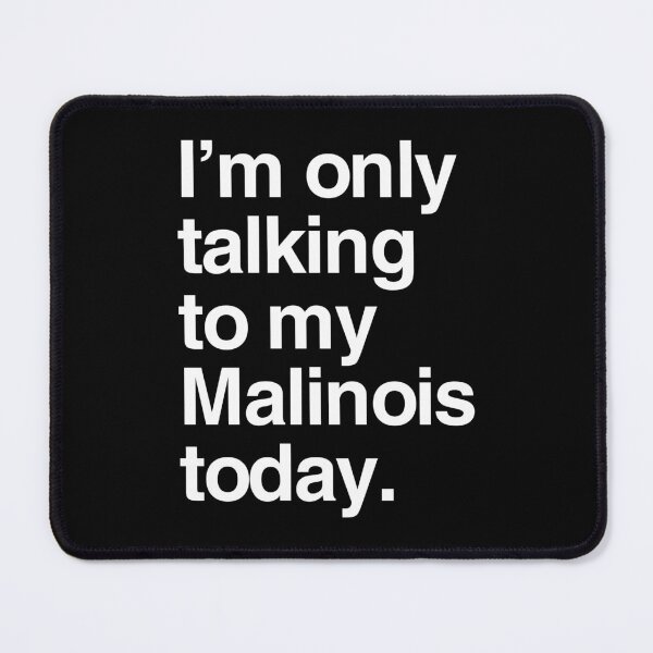 Item preview, I'm Only Talking To My Belgian Malinois designed and sold by More Cute Dogs.