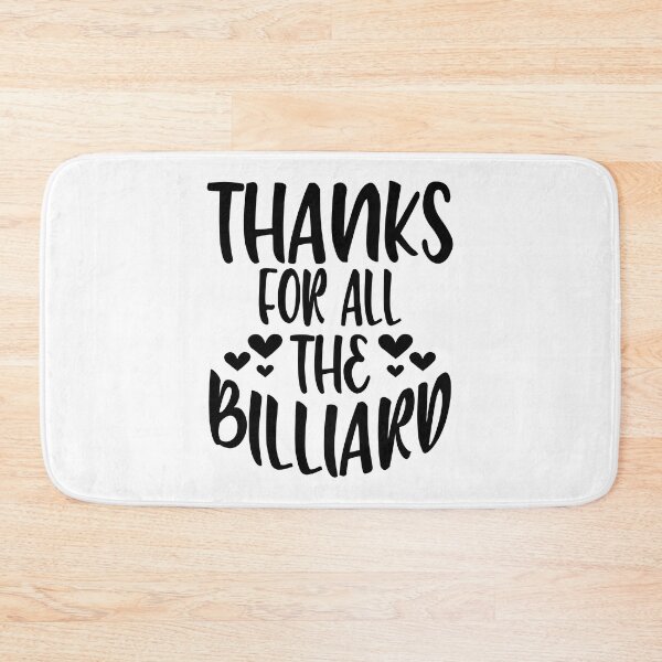 Item preview, Thanks For All The Billiard designed and sold by Byrd-Maureen.