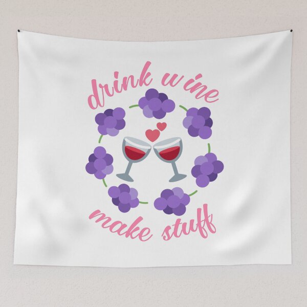 Item preview,  Drink wine make stuff. designed and sold by Umiska.