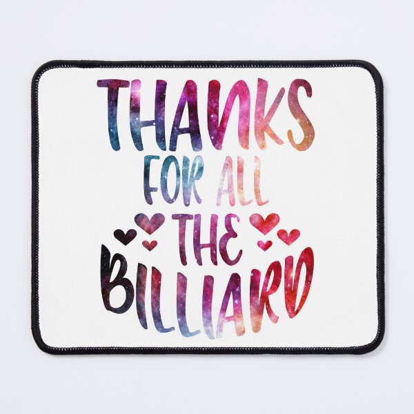 Item preview, Thanks For All The Billiard galaxy designed and sold by Byrd-Maureen.