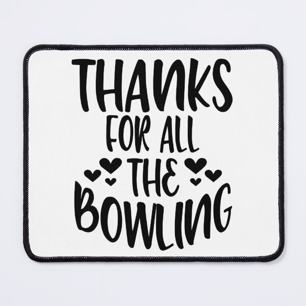 Item preview, Thanks For All The Bowling designed and sold by Byrd-Maureen.