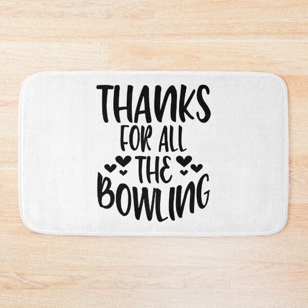 Item preview, Thanks For All The Bowling designed and sold by Byrd-Maureen.